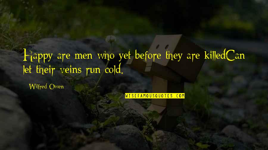 Vector Word Quotes By Wilfred Owen: Happy are men who yet before they are