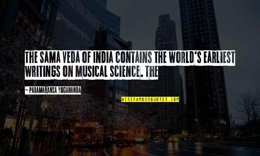 Veda Best Quotes By Paramahansa Yogananda: The Sama Veda of India contains the world's Veda Best Quotes By Paramahansa Yogananda: The Sama Veda of India contains the world's