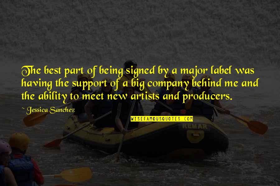 Vedad Kulalic Quotes By Jessica Sanchez: The best part of being signed by a Vedad Kulalic Quotes By Jessica Sanchez: The best part of being signed by a