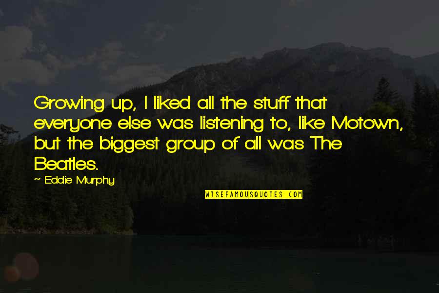 Vedbyg Rd Quotes By Eddie Murphy: Growing up, I liked all the stuff that Vedbyg Rd Quotes By Eddie Murphy: Growing up, I liked all the stuff that