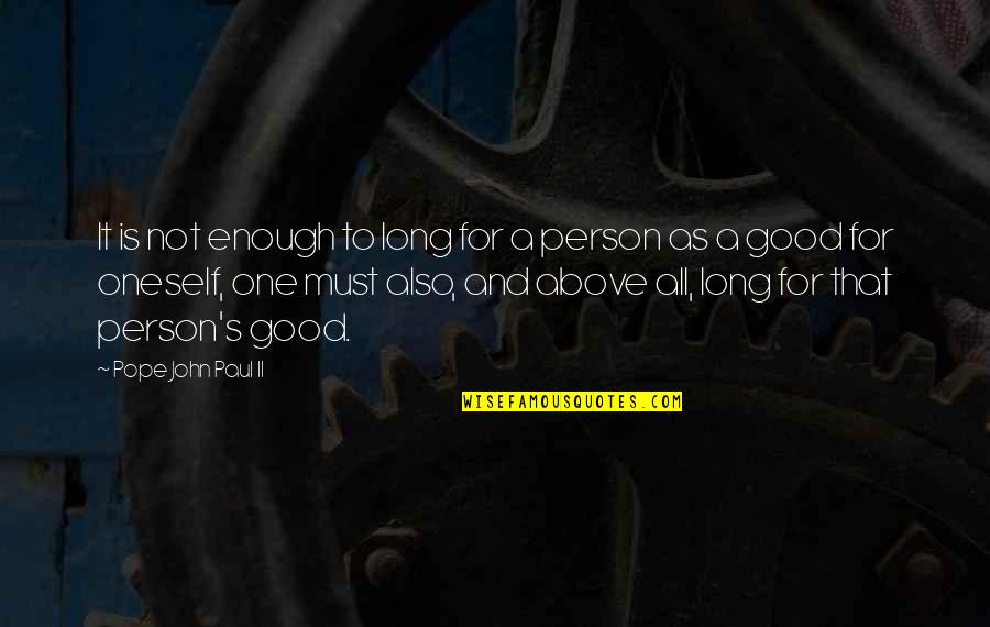 Vedda Quotes By Pope John Paul II: It is not enough to long for a Vedda Quotes By Pope John Paul II: It is not enough to long for a