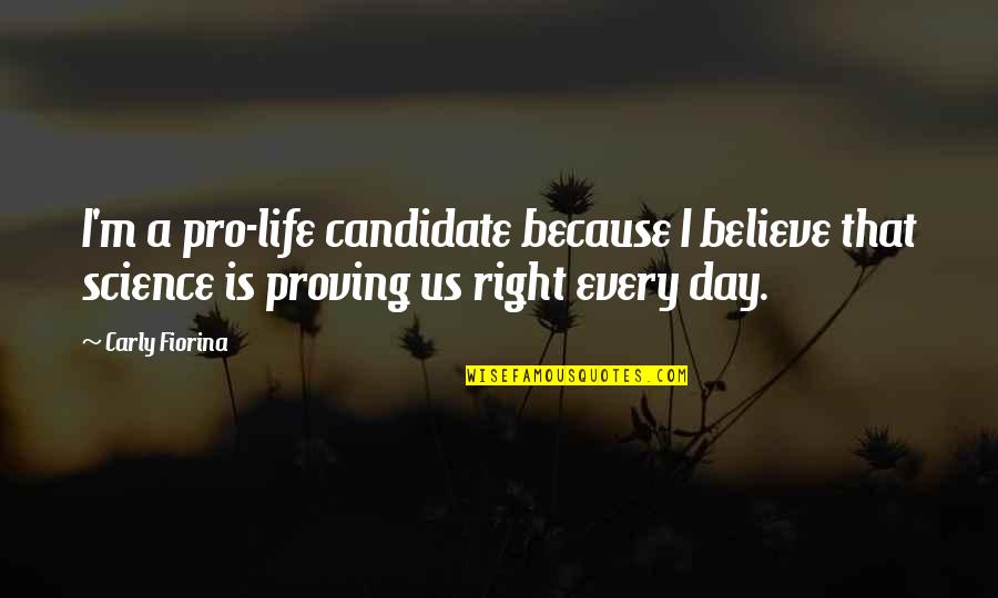 Vedder Holster Quotes By Carly Fiorina: I'm a pro-life candidate because I believe that