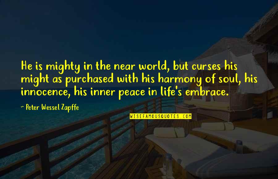 Vedder Holster Quotes By Peter Wessel Zapffe: He is mighty in the near world, but Vedder Holster Quotes By Peter Wessel Zapffe: He is mighty in the near world, but