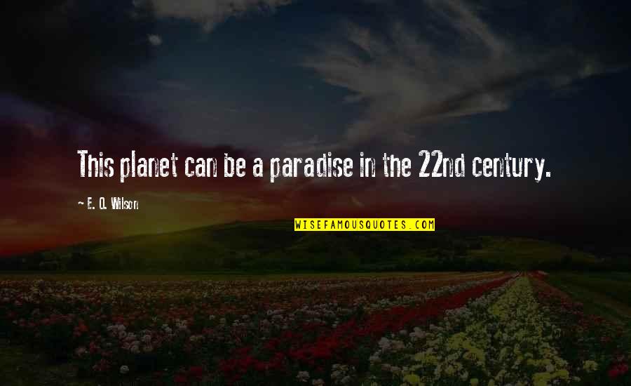Vedeler Quotes By E. O. Wilson: This planet can be a paradise in the Vedeler Quotes By E. O. Wilson: This planet can be a paradise in the