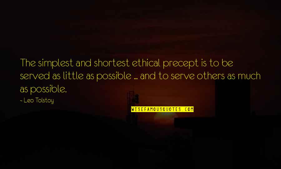 Vedi Quotes By Leo Tolstoy: The simplest and shortest ethical precept is to