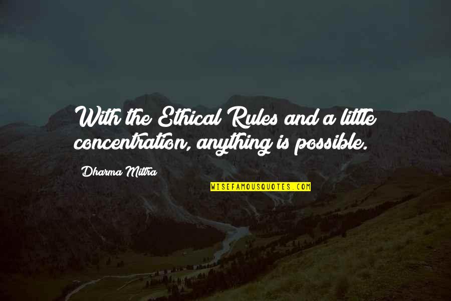 Vedrana Ergic Quotes By Dharma Mittra: With the Ethical Rules and a little concentration,