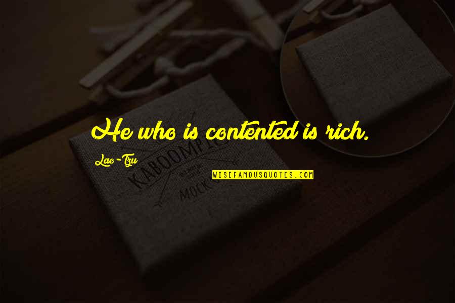 Veenendaalcave Quotes By Lao-Tzu: He who is contented is rich.
