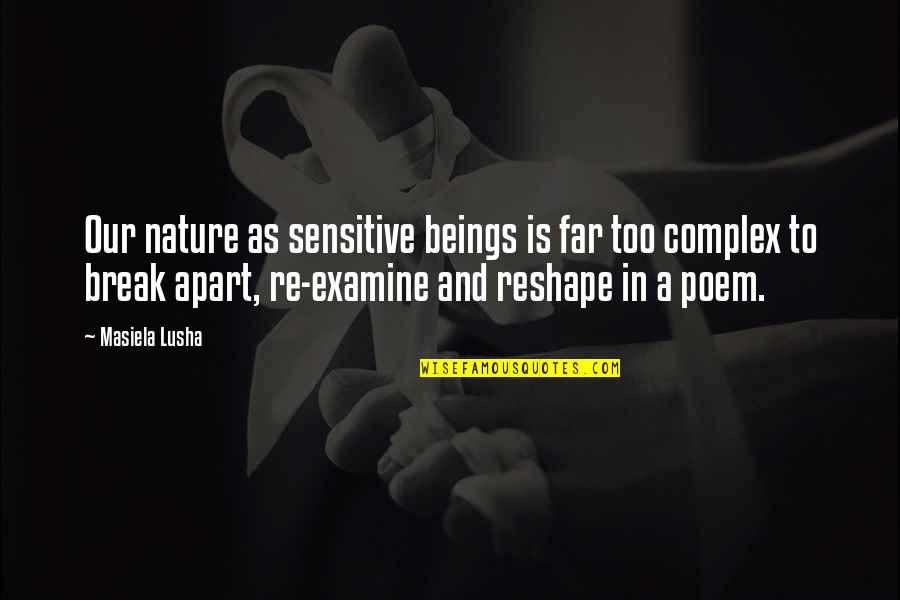 Veep Furlong Quotes By Masiela Lusha: Our nature as sensitive beings is far too