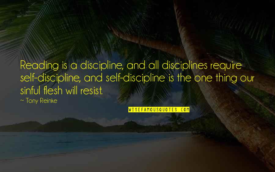 Veer Quotes By Tony Reinke: Reading is a discipline, and all disciplines require Veer Quotes By Tony Reinke: Reading is a discipline, and all disciplines require