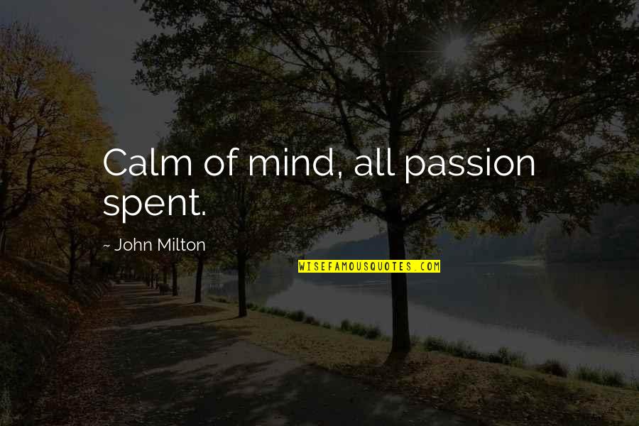 Veerabhadram Movies Quotes By John Milton: Calm of mind, all passion spent.