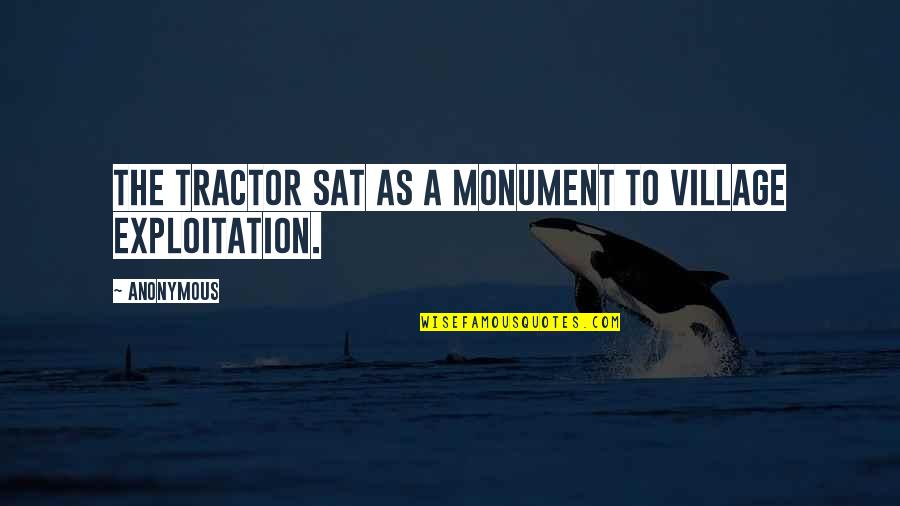 Veerasak Boonchard Quotes By Anonymous: The tractor sat as a monument to village