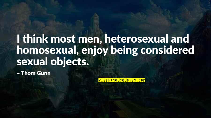 Veertig Hits Quotes By Thom Gunn: I think most men, heterosexual and homosexual, enjoy