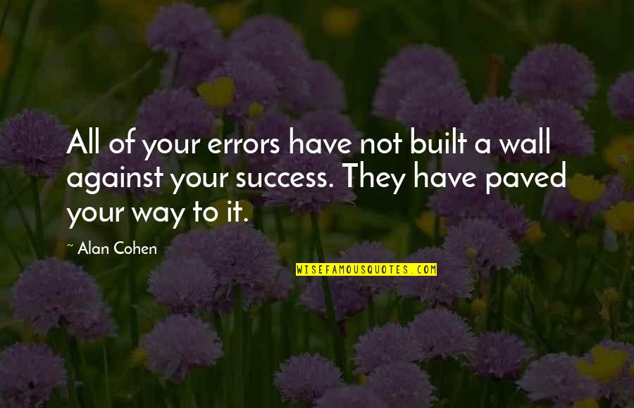 Veevers Park Quotes By Alan Cohen: All of your errors have not built a Veevers Park Quotes By Alan Cohen: All of your errors have not built a