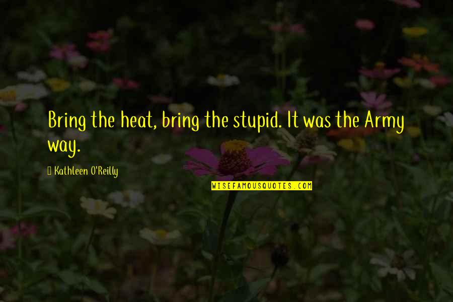 Vegan Chef Quotes By Kathleen O'Reilly: Bring the heat, bring the stupid. It was