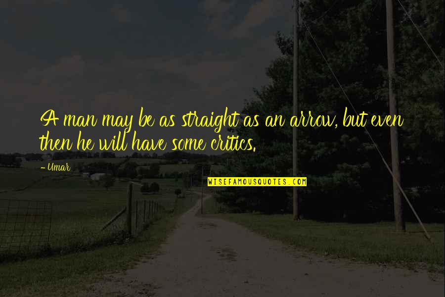 Vegan Coherence Quotes By Umar: A man may be as straight as an
