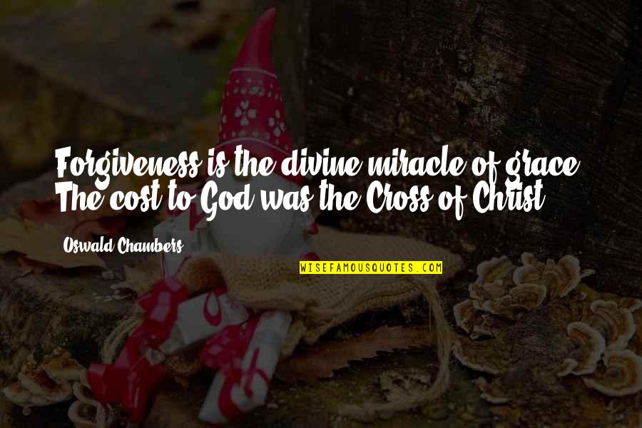 Vegan Recipes Quotes By Oswald Chambers: Forgiveness is the divine miracle of grace. The Vegan Recipes Quotes By Oswald Chambers: Forgiveness is the divine miracle of grace. The