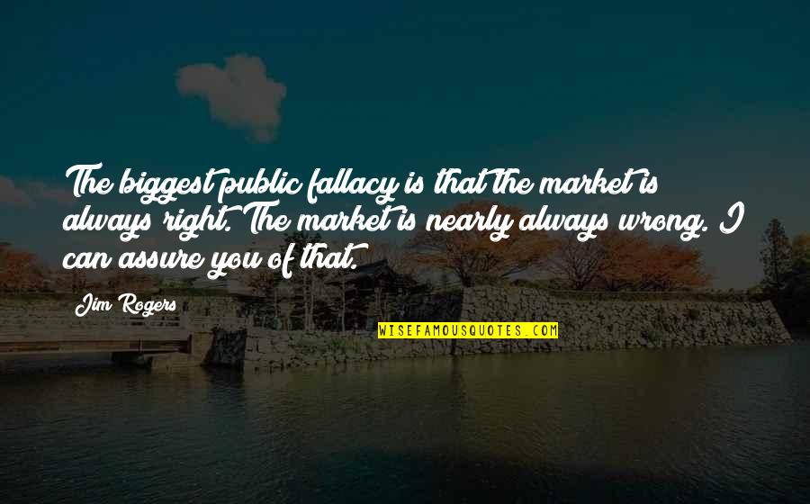 Vegetable Gardening Quotes By Jim Rogers: The biggest public fallacy is that the market