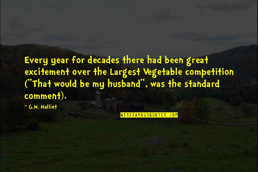 Vegetable Quotes By G.M. Malliet: Every year for decades there had been great