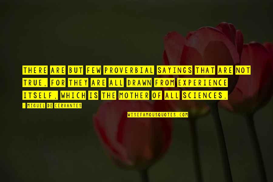 Vegetables And Milk Quotes By Miguel De Cervantes: There are but few proverbial sayings that are Vegetables And Milk Quotes By Miguel De Cervantes: There are but few proverbial sayings that are