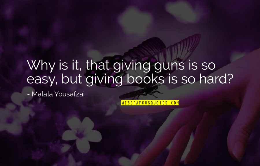 Vegetarirango Quotes By Malala Yousafzai: Why is it, that giving guns is so
