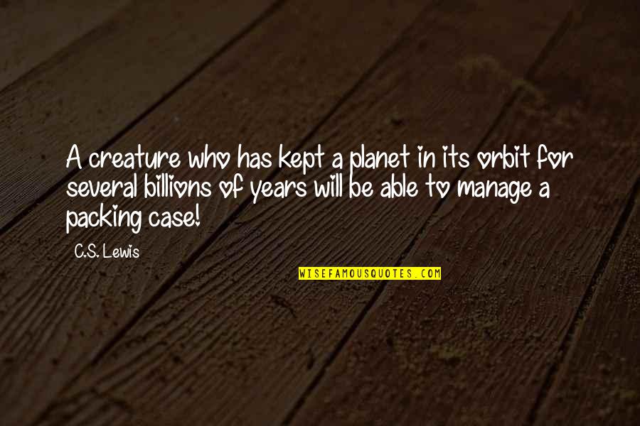 Vegyes V Gott Quotes By C.S. Lewis: A creature who has kept a planet in