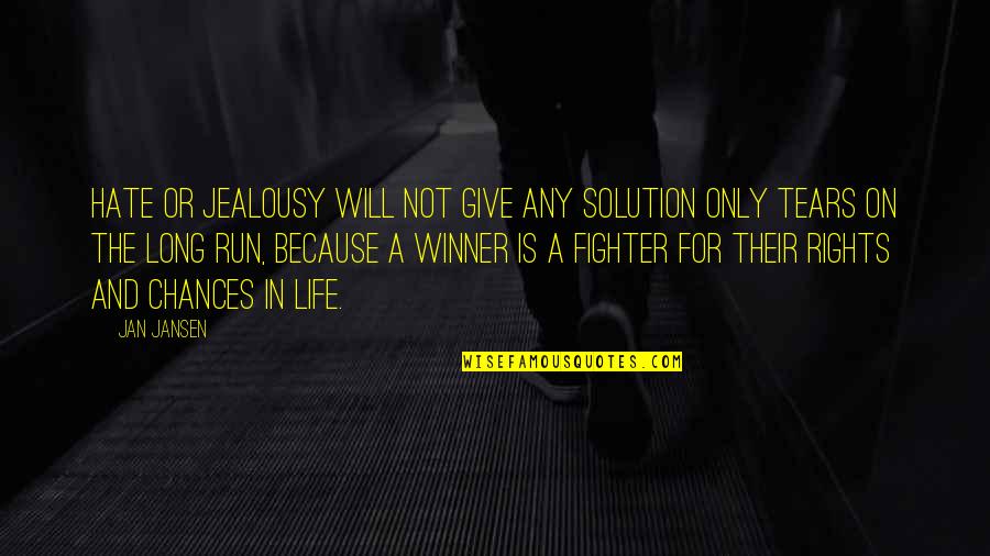 Vehbi Ko Quotes By Jan Jansen: Hate or Jealousy will not Give any Solution Vehbi Ko Quotes By Jan Jansen: Hate or Jealousy will not Give any Solution