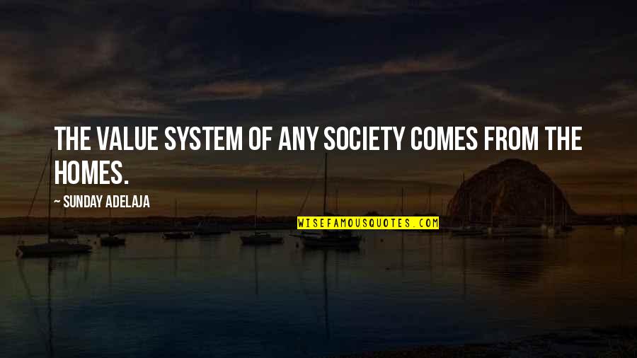 Vehementer Season Quotes By Sunday Adelaja: The value system of any society comes from