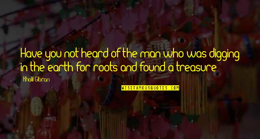 Vehicle Tracking Quotes By Khalil Gibran: Have you not heard of the man who Vehicle Tracking Quotes By Khalil Gibran: Have you not heard of the man who