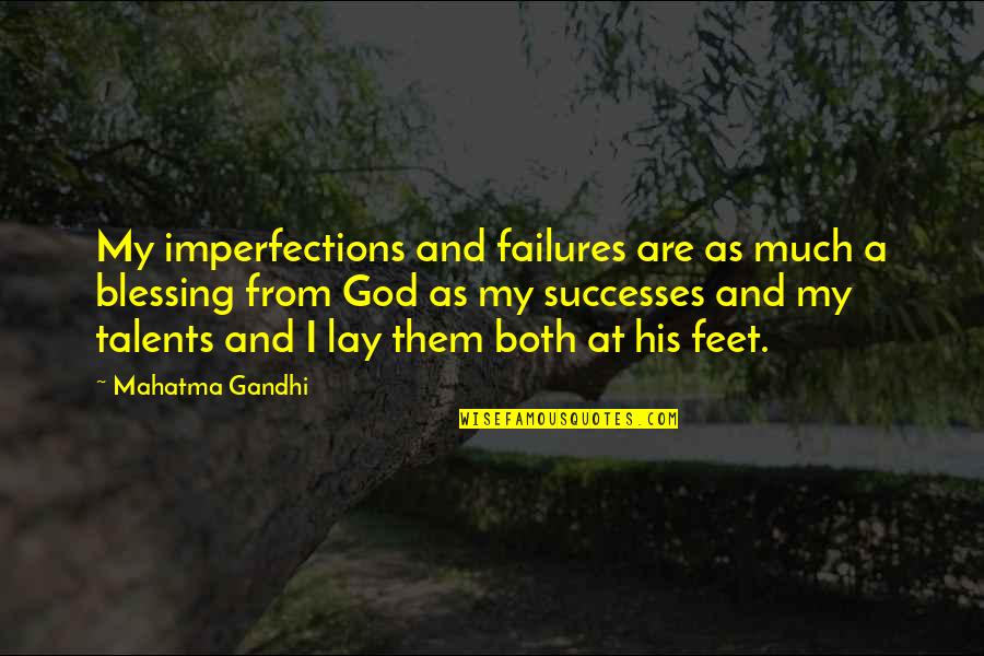 Vehicular Quotes By Mahatma Gandhi: My imperfections and failures are as much a