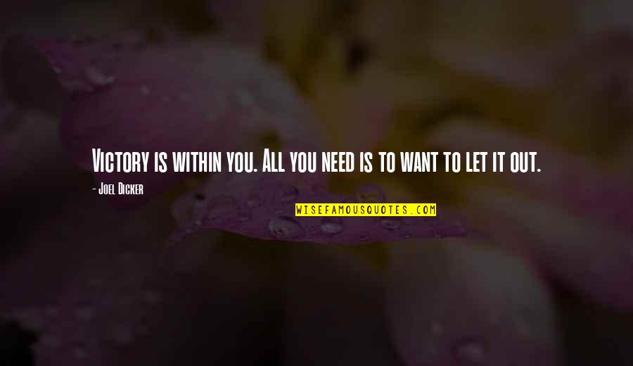 Veiculos Em Quotes By Joel Dicker: Victory is within you. All you need is