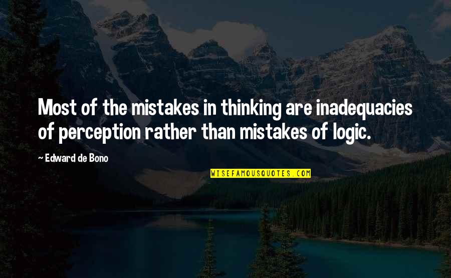 Veikkaustv Quotes By Edward De Bono: Most of the mistakes in thinking are inadequacies Veikkaustv Quotes By Edward De Bono: Most of the mistakes in thinking are inadequacies
