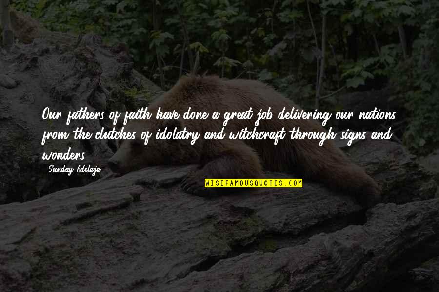 Veil Quote Quotes By Sunday Adelaja: Our fathers of faith have done a great