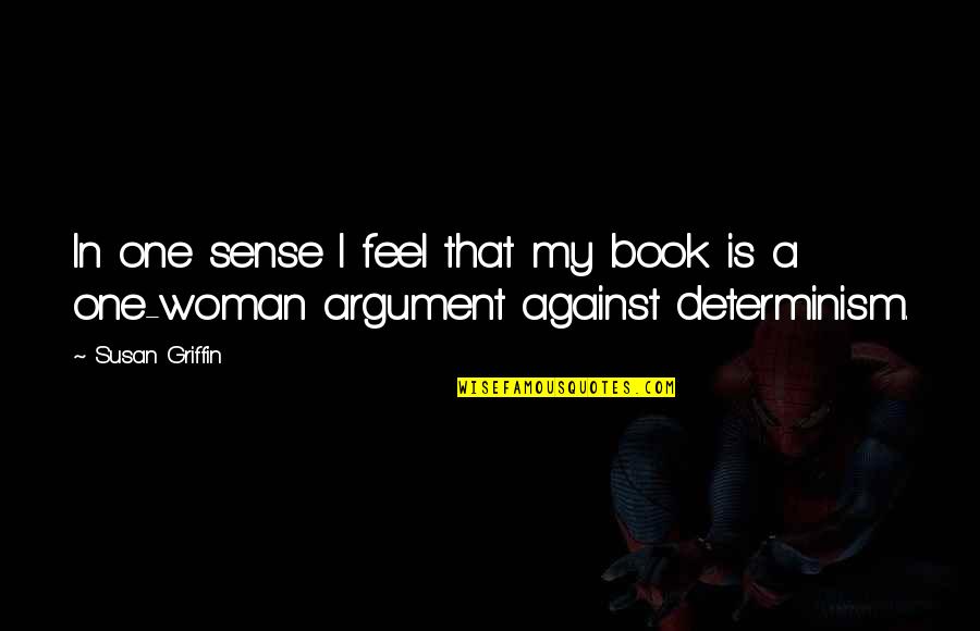 Veiler Quotes By Susan Griffin: In one sense I feel that my book