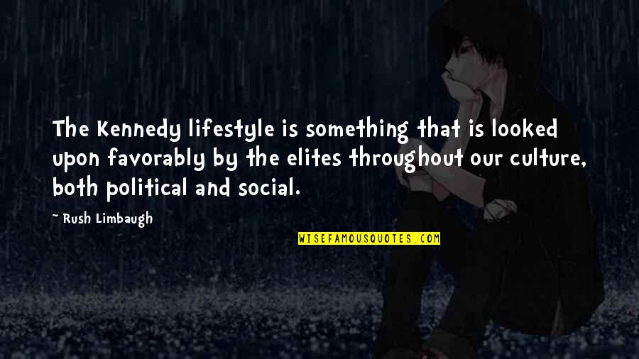 Veille Informationnelle Quotes By Rush Limbaugh: The Kennedy lifestyle is something that is looked
