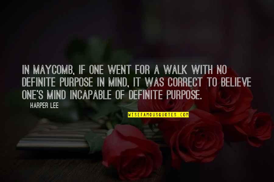 Veinticinco Centesimos Quotes By Harper Lee: In Maycomb, if one went for a walk Veinticinco Centesimos Quotes By Harper Lee: In Maycomb, if one went for a walk