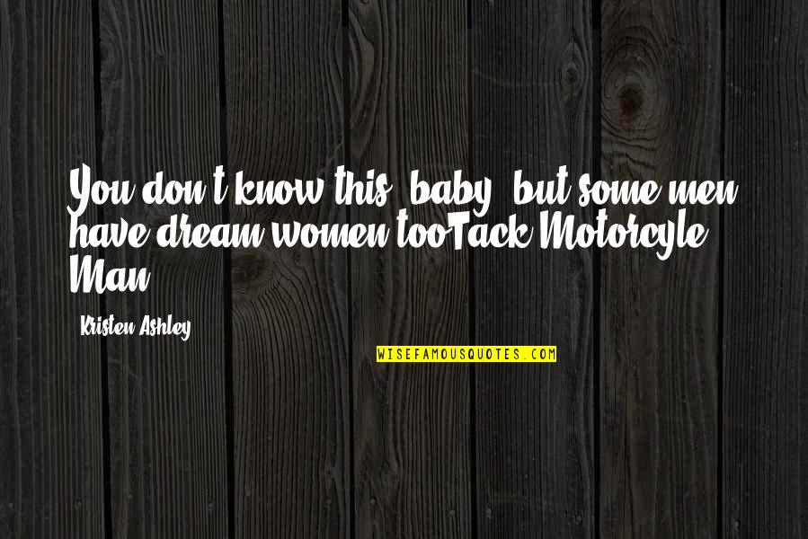 Veiron I Ottan Quotes By Kristen Ashley: You don't know this, baby, but some men
