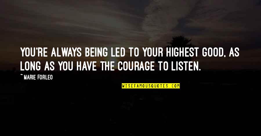 Vejenity Quotes By Marie Forleo: You're always being led to your highest good, Vejenity Quotes By Marie Forleo: You're always being led to your highest good,