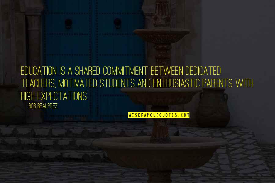 Vejentud Quotes By Bob Beauprez: Education is a shared commitment between dedicated teachers, Vejentud Quotes By Bob Beauprez: Education is a shared commitment between dedicated teachers,