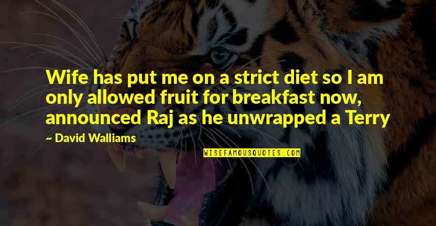Vejo Site Quotes By David Walliams: Wife has put me on a strict diet