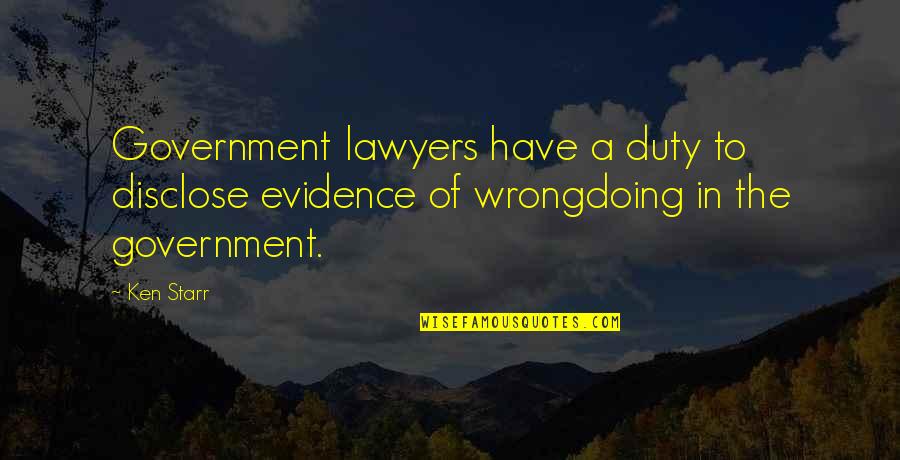 Vel Phillips Quotes By Ken Starr: Government lawyers have a duty to disclose evidence