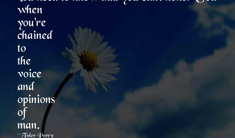 Velada Definicion Quotes By Tyler Perry: You need to know that you can't honor
