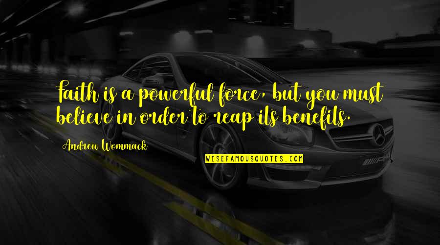 Velano Virtual Training Quotes By Andrew Wommack: Faith is a powerful force, but you must