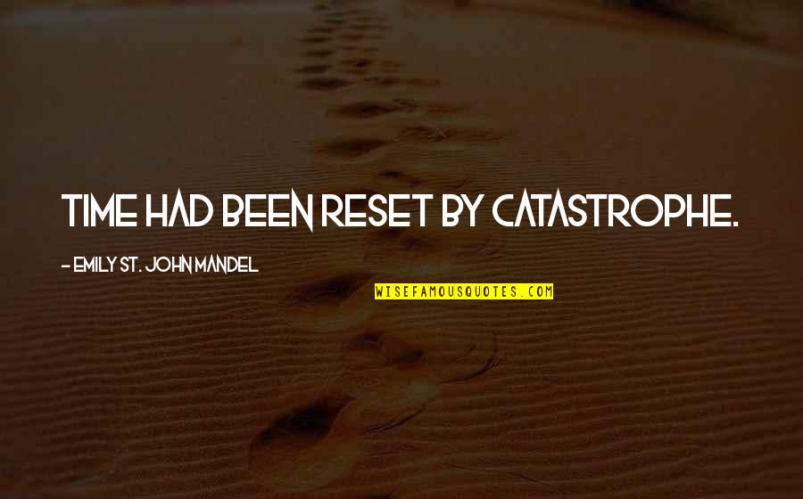 Velasco Drainage Quotes By Emily St. John Mandel: Time had been reset by catastrophe. Velasco Drainage Quotes By Emily St. John Mandel: Time had been reset by catastrophe.