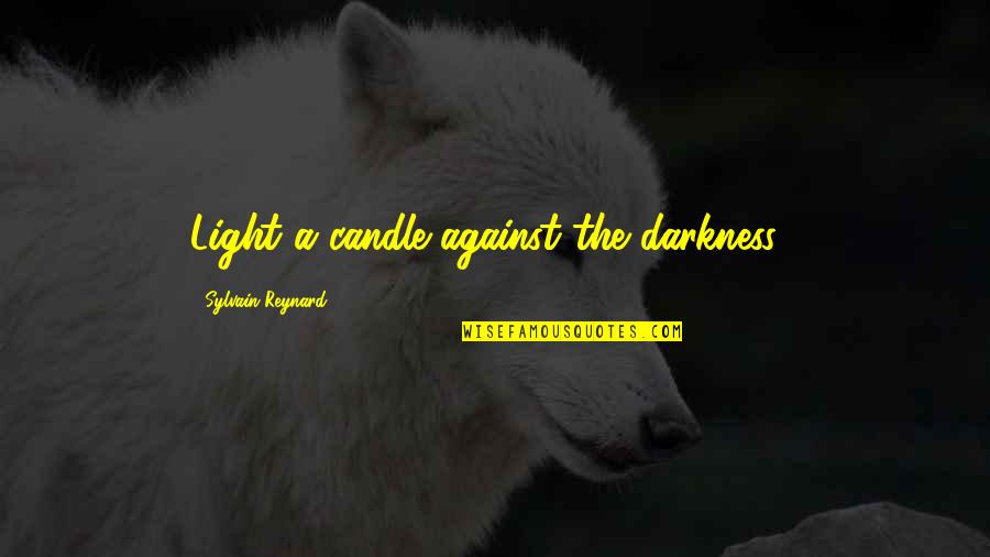 Velasco Drainage Quotes By Sylvain Reynard: Light a candle against the darkness...
