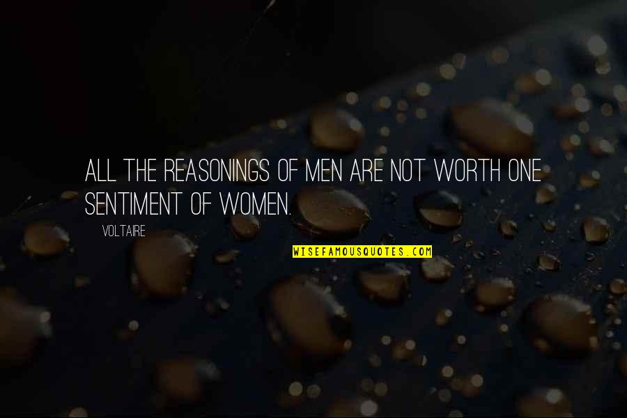 Velascos Mexican Quotes By Voltaire: All the reasonings of men are not worth