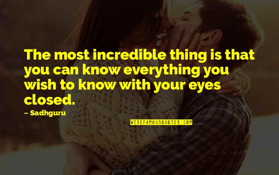Velatura Quotes By Sadhguru: The most incredible thing is that you can