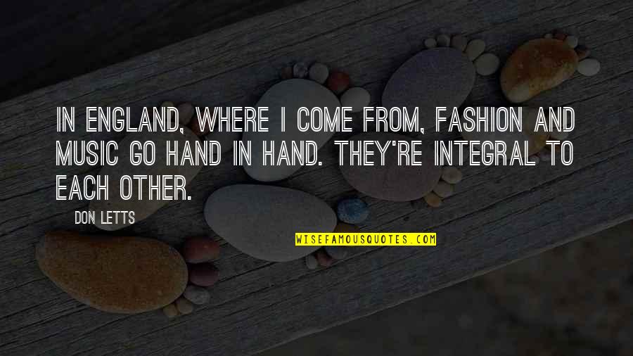 Veled Is Megtortenhet Quotes By Don Letts: In England, where I come from, fashion and Veled Is Megtortenhet Quotes By Don Letts: In England, where I come from, fashion and