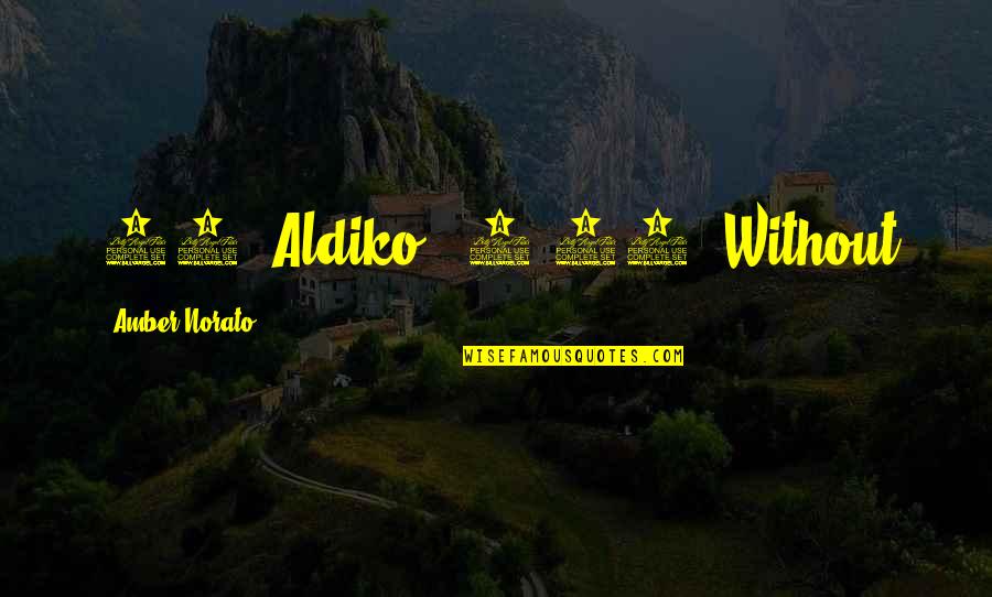 Velekey Quotes By Amber Norato: 36) Aldiko ($0.00) Without Velekey Quotes By Amber Norato: 36) Aldiko ($0.00) Without
