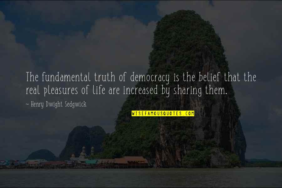 Velez Colombian Quotes By Henry Dwight Sedgwick: The fundamental truth of democracy is the belief Velez Colombian Quotes By Henry Dwight Sedgwick: The fundamental truth of democracy is the belief
