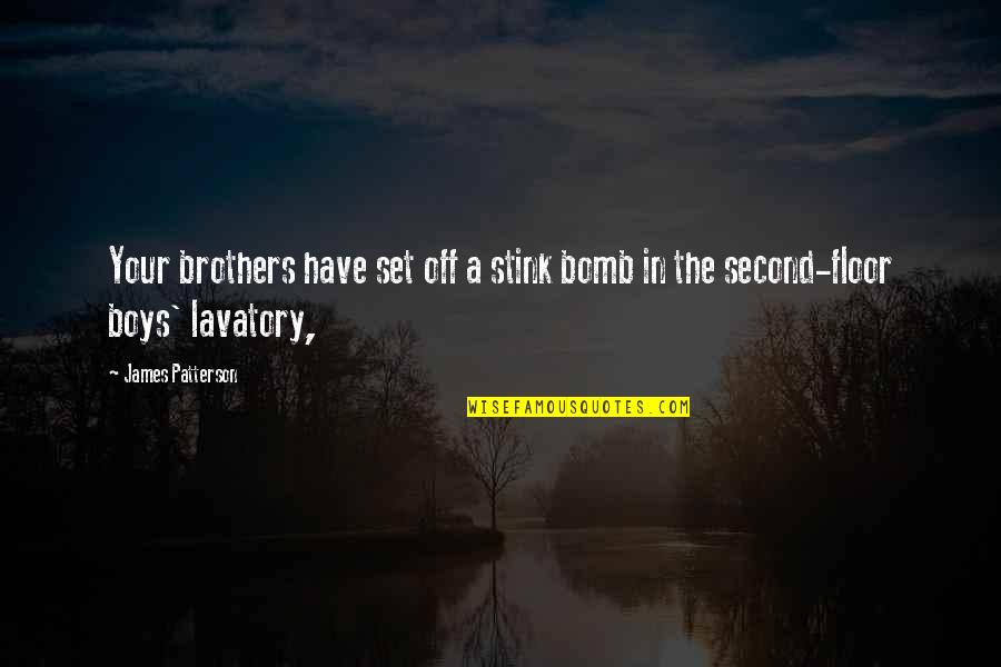 Velga Spanish Quotes By James Patterson: Your brothers have set off a stink bomb